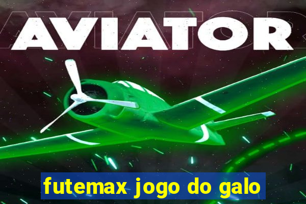 futemax jogo do galo