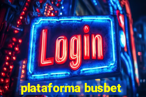 plataforma busbet