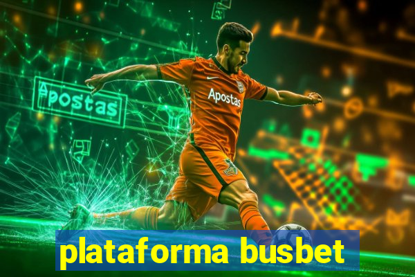 plataforma busbet