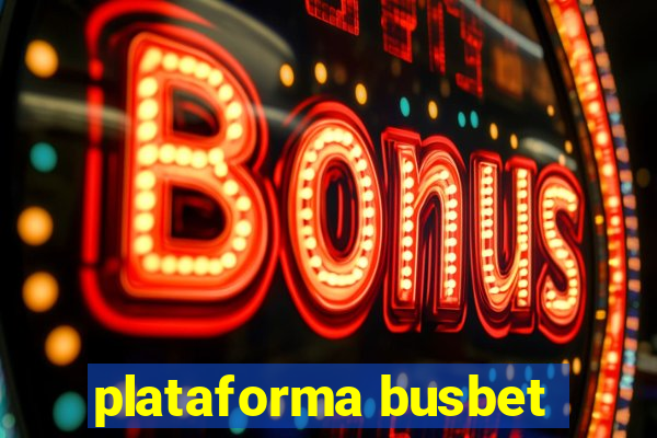 plataforma busbet