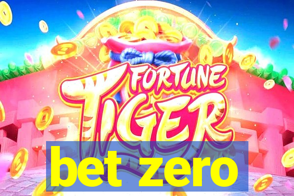 bet zero