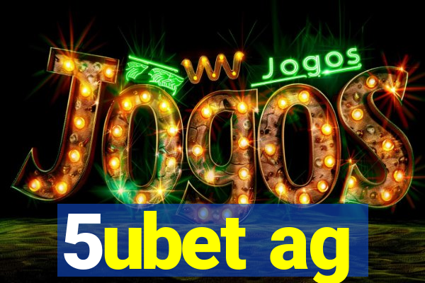 5ubet ag