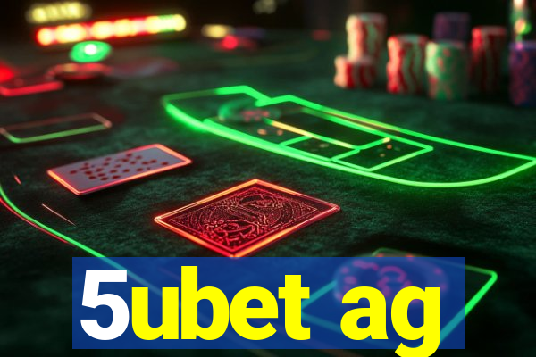 5ubet ag