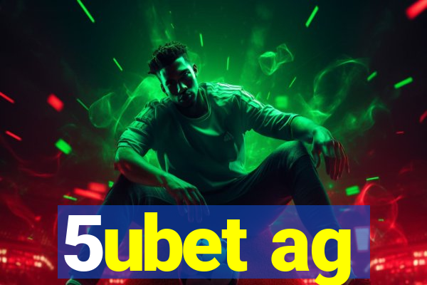 5ubet ag