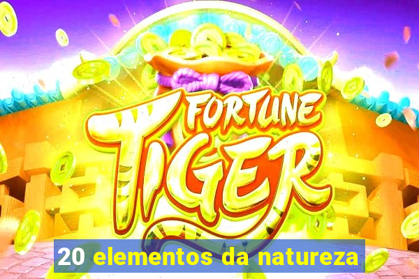 20 elementos da natureza