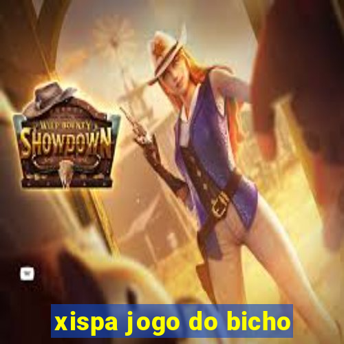 xispa jogo do bicho