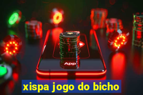 xispa jogo do bicho