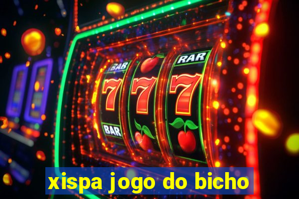 xispa jogo do bicho