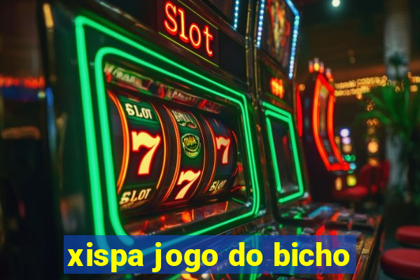 xispa jogo do bicho