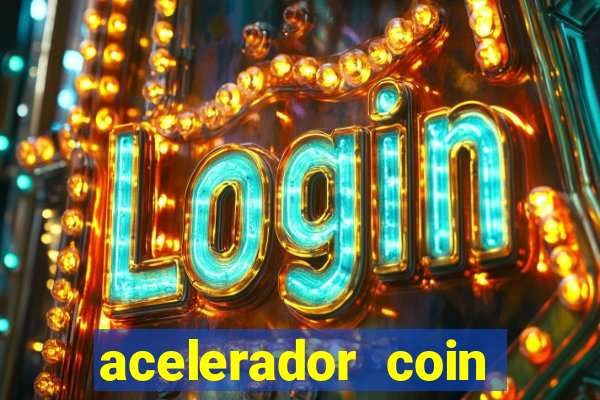 acelerador coin master 2024