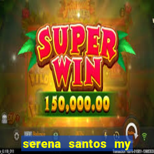 serena santos my pervy family