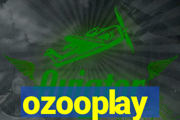 ozooplay