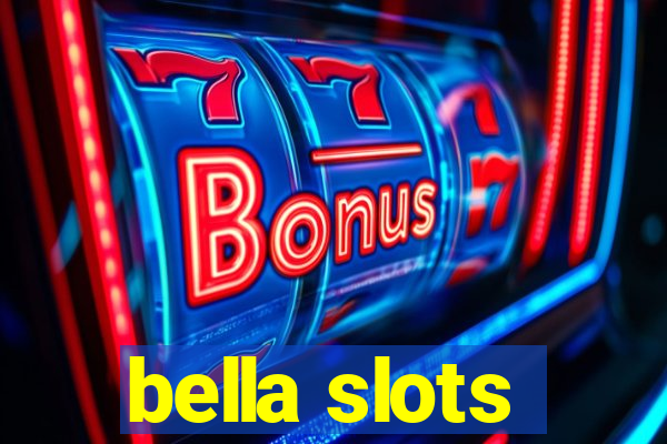 bella slots