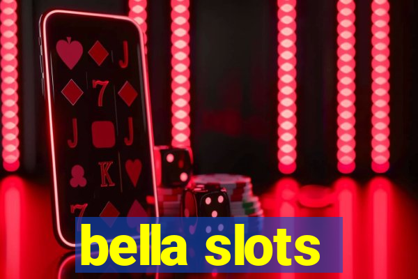 bella slots