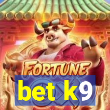 bet k9