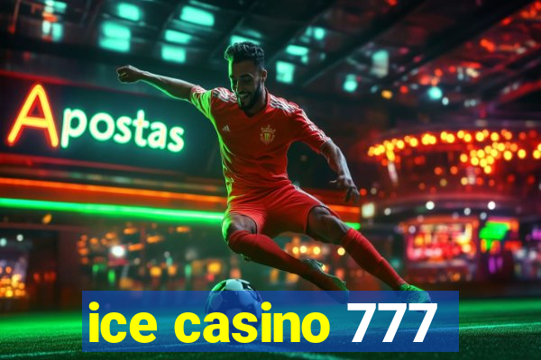 ice casino 777