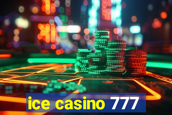 ice casino 777