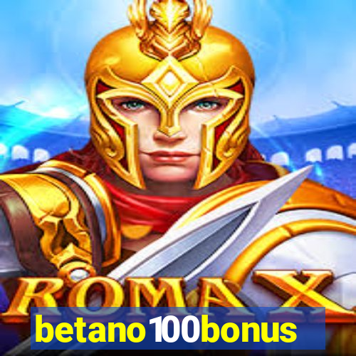 betano100bonus