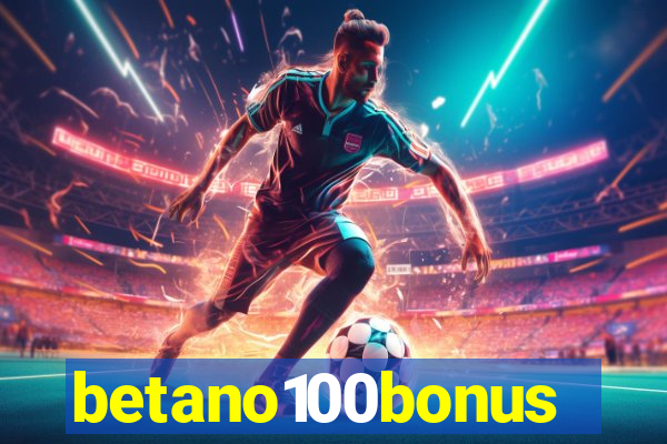 betano100bonus