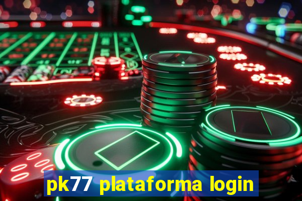 pk77 plataforma login