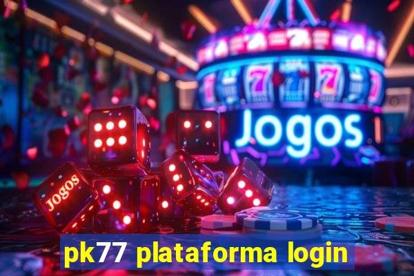 pk77 plataforma login