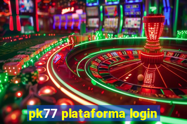 pk77 plataforma login