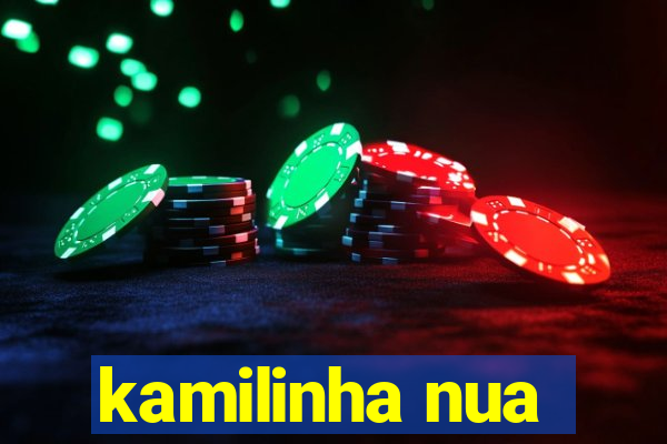 kamilinha nua