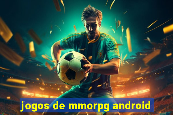 jogos de mmorpg android