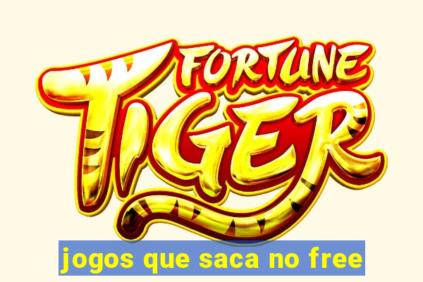 jogos que saca no free