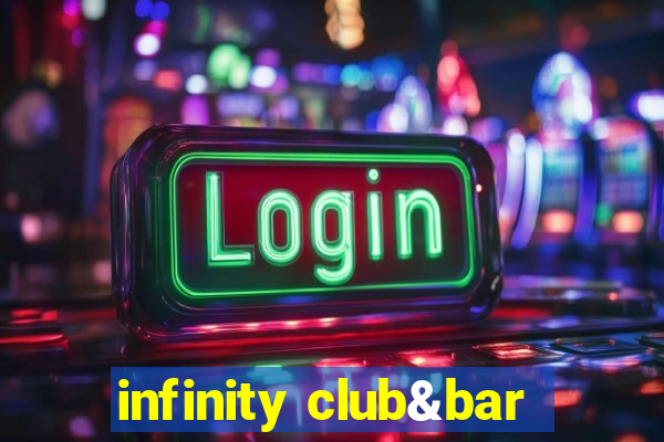 infinity club&bar