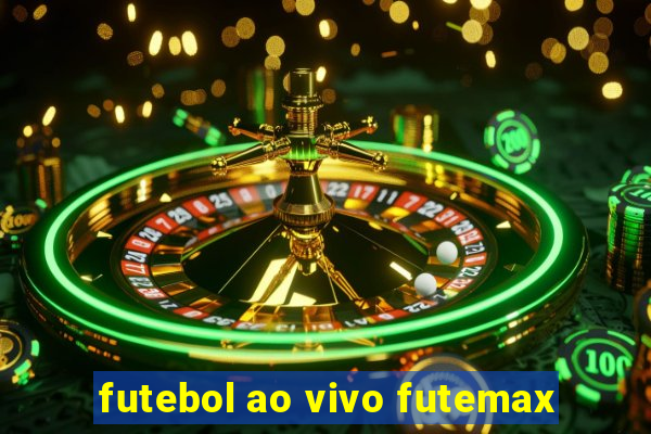 futebol ao vivo futemax