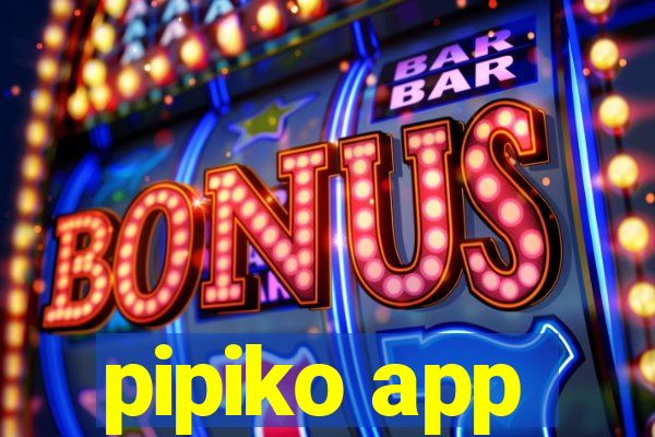 pipiko app