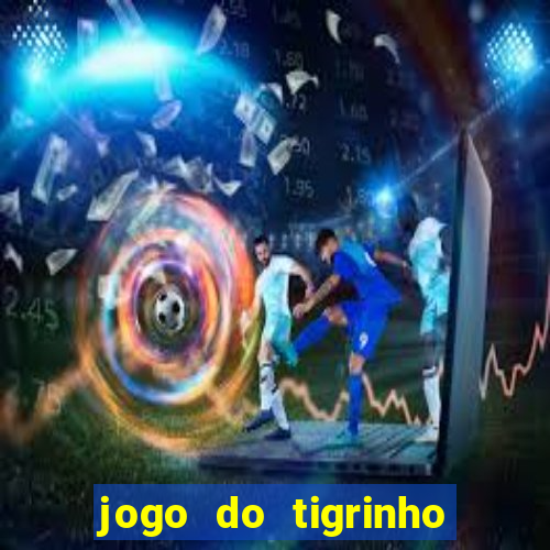 jogo do tigrinho em casa chinesa