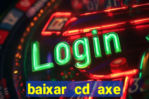 baixar cd axe bahia 2000 gratis