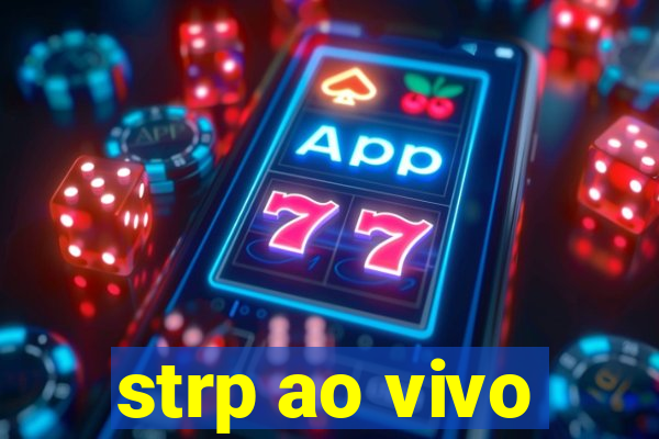 strp ao vivo