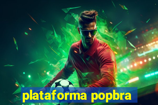 plataforma popbra