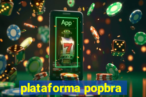 plataforma popbra