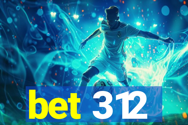 bet 312