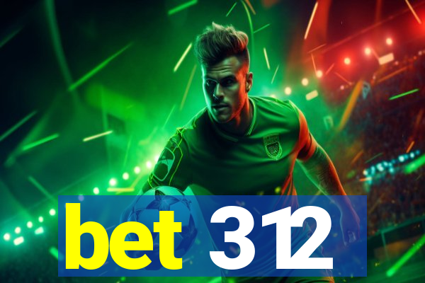 bet 312