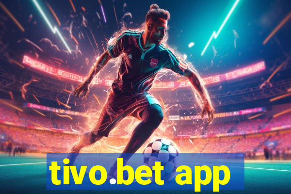 tivo.bet app