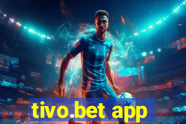 tivo.bet app