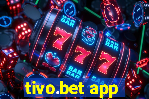 tivo.bet app