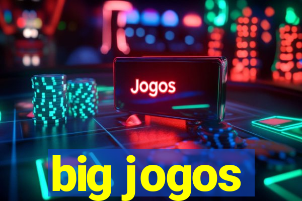 big jogos