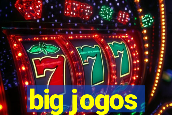 big jogos