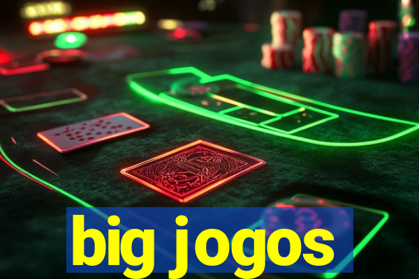 big jogos