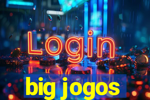 big jogos