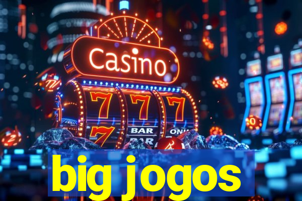 big jogos