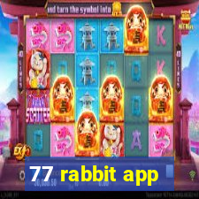 77 rabbit app