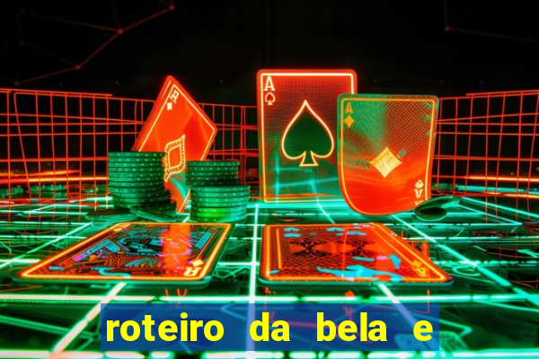 roteiro da bela e a fera