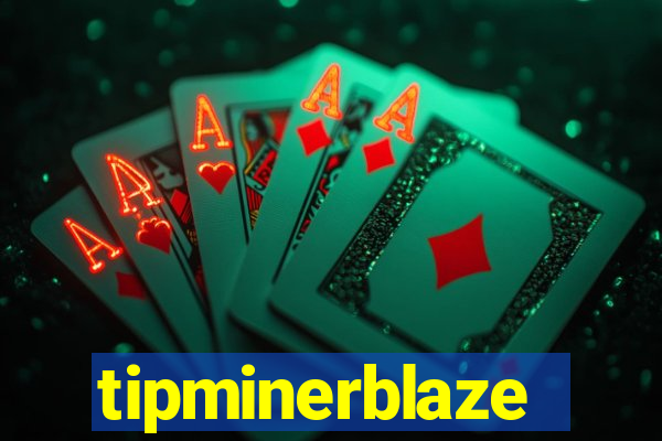 tipminerblaze